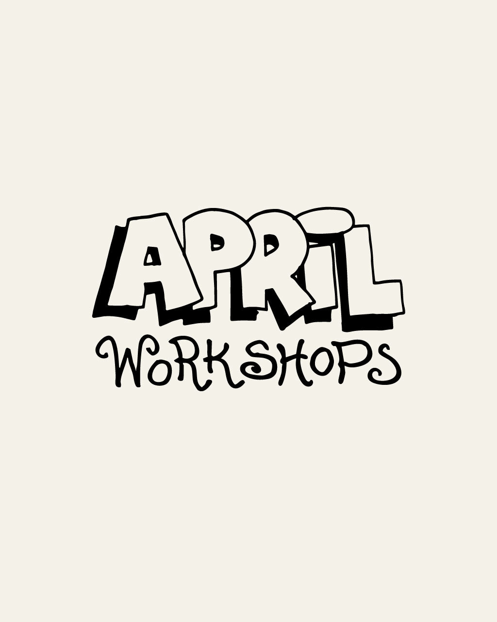 April 2025 Workshops